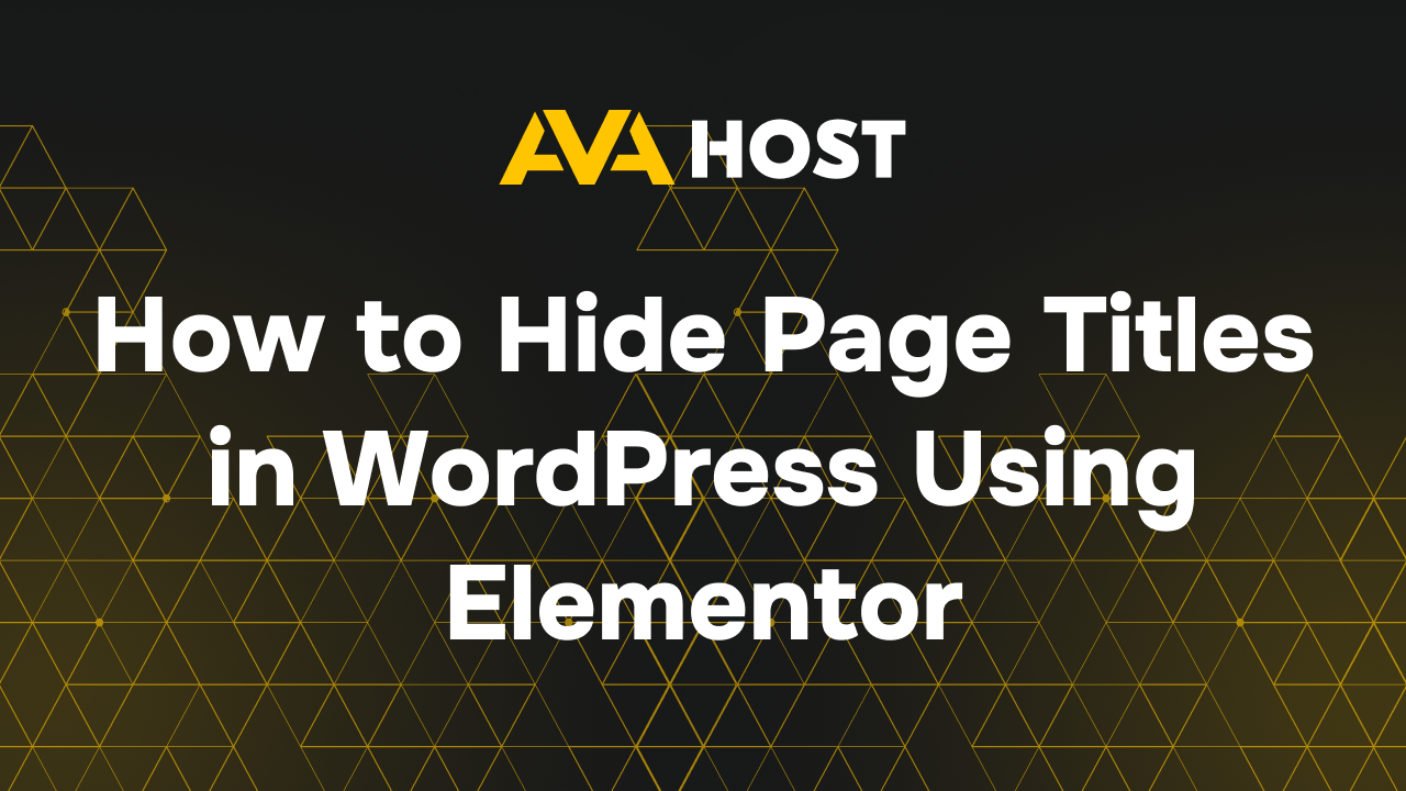 Hide Page Titles in Elementor for a Clean Design | AvaHost